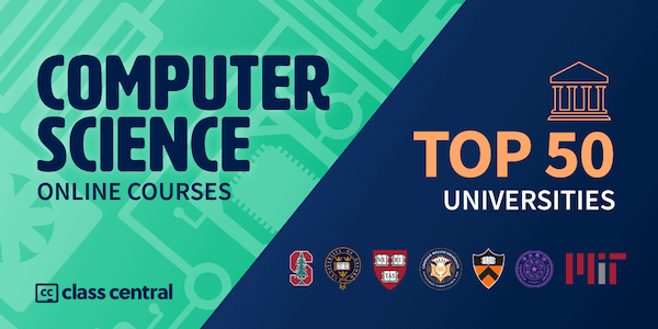 600+ Free Computer Science Courses from World’s Top 50 Universities