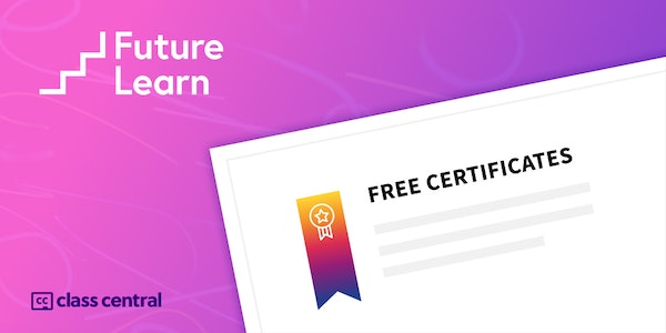 100+ FutureLearn Courses That Still Offer Free Certificates